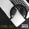 Stream & download Chill Jazz Sessions 2015 - Soft Background Music, Soundtrack Piano & Jazz Guitar Shades, Lounge Music, Relaxing Instrumental Music, Study Music, Stress at Work