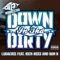 Down In tha Dirty (feat. Rick Ross & Bun B) - Single