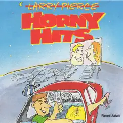 Horny Hits by Larry Pierce album reviews, ratings, credits