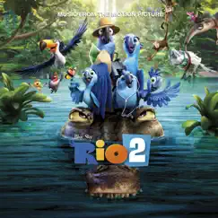 Rio 2 (Music From the Motion Picture) by Various Artists album reviews, ratings, credits