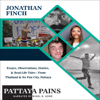 Pattaya Pains: Essays, Observations, Stories & Real-Life Tales from Thailand & Its Fun City, Pattaya (Unabridged) - Jonathan Finch