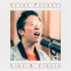 Like a Virgin (feat. Kenton Chen) - Single by Scary Pockets album reviews, ratings, credits