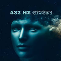 Various Artists - 432 Hz: Healing Vibration for Cleansing artwork