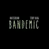 Bandemic (feat. Teddy Blow) - Single album lyrics, reviews, download