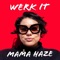 Werk It - Mama Haze lyrics