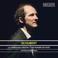 Mathieu Gaudet - Schubert: The Complete Sonatas and Major Piano Works, Volume 3 - The Power of Fate artwork