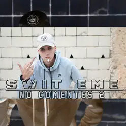 No Comentes 2 - Single - Swit eMe No Comentes 2 - Single - Swit eMe
