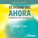 Eckhart Tolle - El Poder del AHORA: Un camino hacia la realizacion espiritual