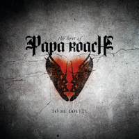 Papa Roach - To Be Loved: The Best of Papa Roach artwork