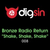 Bronze Radio Return - Shake Shake Shake