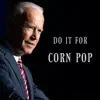 Do It For Corn Pop - Single album lyrics, reviews, download
