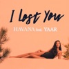 HAVANA - I Lost You