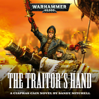 Sandy Mitchell - The Traitor's Hand: Ciaphas Cain: Warhammer 40,000, Book 3 (Unabridged) artwork