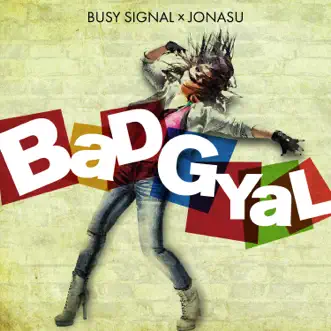 Bad Gyal - Single by Busy Signal & Jonasu album reviews, ratings, credits