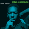 Blue Train (Expanded Edition) - J. Coltrane