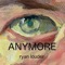 Anymore - Ryan Louder lyrics
