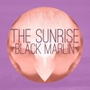 Black Marlin - The Sunrise