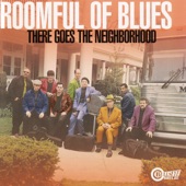 Roomful Of Blues - There Goes The Neighborhood