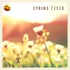 Stream & download Spring Fever - EP