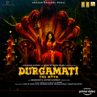 Tanishk Bagchi, Naman Adhikari, Abhinav Sharma & Malini Awasthi - Durgamati - The Myth (Original Motion Picture Soundtrack) - Single artwork