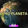 Otro Planeta - Single album lyrics, reviews, download
