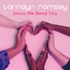 Jesus We Need You - Single