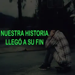 Nuestra Historia Llegó a Su Fin - Single - Mc J Rap Nuestra Historia Llegó a Su Fin - Single - Mc J Rap
