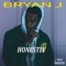 Honestly - Bryan J lyrics