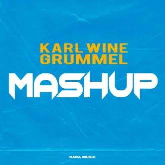 Mashup - Single by Karl Wine & Grummel album reviews, ratings, credits