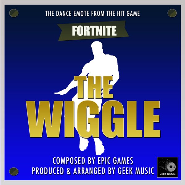 Fortnite Ost Dance Emote Theme Fortnite Battle Royale The Wiggle Dance Emote Single De Geek Music En Apple Music