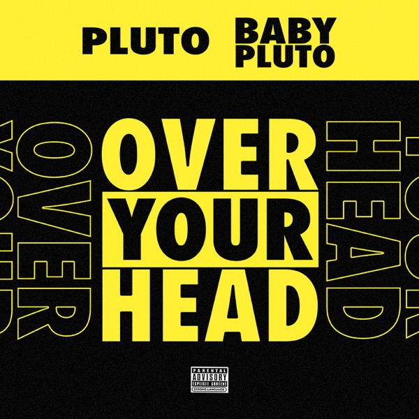 Over Your Head - Single - Future & Lil Uzi Vert