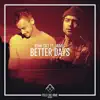 Stream & download Better Days (feat. Jaimes) - Single