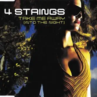 Take Me Away (Into the Night) - Single by 4 Strings album reviews, ratings, credits