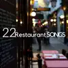 22 Restaurant Songs - The Best New Age Instrumental Relaxing Music for Restaurants, Hotels, Spa, Wellness Centers album lyrics, reviews, download