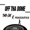 Off Tha Dome (feat. Princecourtkid) - Two-Six lyrics