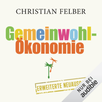 Christian Felber - Die Gemeinwohl-Ökonomie artwork
