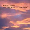 On the Way To the Sun - Single album lyrics, reviews, download