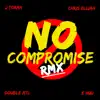 Stream & download No Compromise (feat. Double Atl, Chris Elijah & Ehud) [Remix] - Single