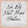 Nu Wij Niet Meer Praten - Single