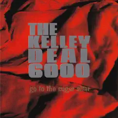 Go To The Sugar Altar by Kelley Deal 6000 album reviews, ratings, credits