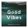 Good Vibes - Single album lyrics, reviews, download