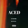 ACED (feat. Kayn4n) - Single album lyrics, reviews, download