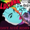 I'm Still Hot (Dave Audé Remix) - Single