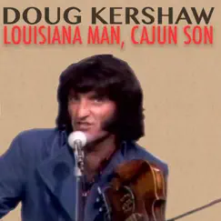 Louisiana Man, Cajun Son by Doug Kershaw album reviews, ratings, credits
