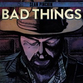 Sean Pinchin - Bad Things
