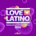 Love Latino 2020 (Bachata, Electro Latino & Reggaeton) album cover