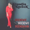 IRGENDWIE, IRGENDWO, IRGENDWANN by Claudia Koreck iTunes Track 1