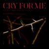 CRY FOR ME - Single