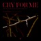CRY FOR ME artwork