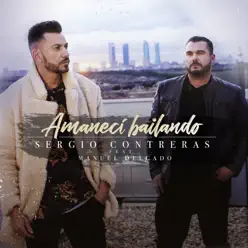 Amanecí bailando (feat. Manuel Delgado) - Single - Sergio Contreras